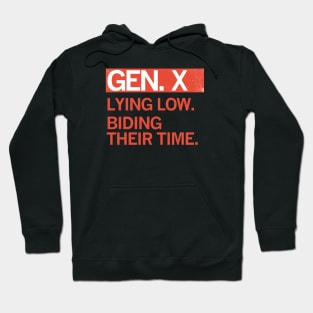 GEN X - Lying Low. Biding Their Time. Hoodie